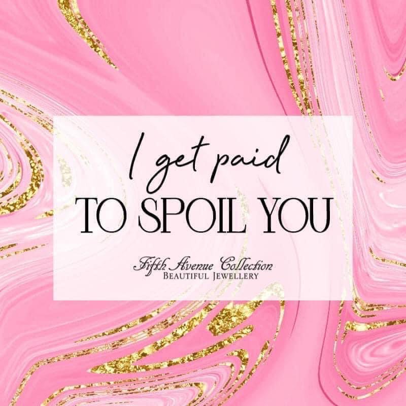 white text on a pink and gold swirls background, I Get Paid To Spoil You, Fifth Avenue Collection Beautiful Jewellery